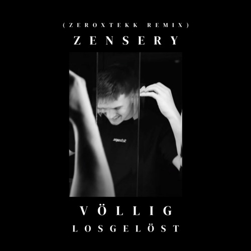 Zensery - Völlig Losgelöst [HARDTEKK BOOTLEG]