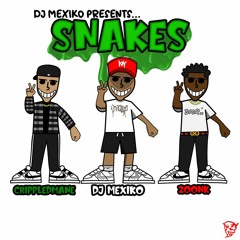DJ Mexiko Presents "Snakes" Feat. 2oonk and Crippled Mane