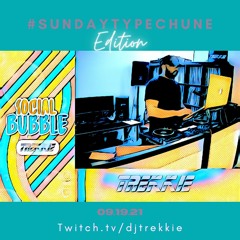 #SOCIALBUBBLE - #SUNDAYTYPECHUNE EDITION (09.19.21)