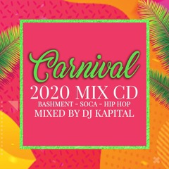 Carnival 2020 Mix CD (Bashment, Soca, Hip Hop) Mixed By DJ Kapital