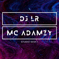 DJ LR - MC ADAMZY - Studio Sesh Vol 1