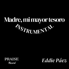 Madre, Mi Mayor Tesoro (Instrumental)
