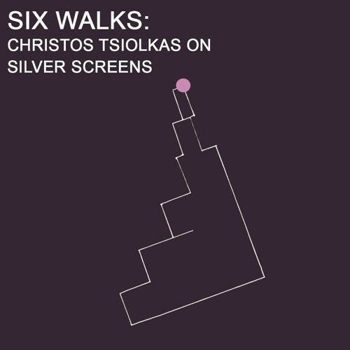 Six Walks Ep 6: Christos Tsiolkas on silver screens