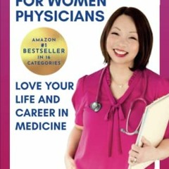 [GET] [PDF EBOOK EPUB KINDLE] Boundaries For Women Physicians: Love Your Life And Career In Medicine