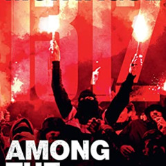 free EPUB 🎯 1312: Among the Ultras: A journey with the world’s most extreme fans by
