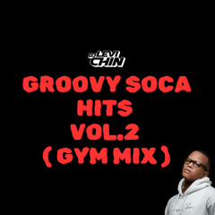 GROOVY SOCA HITS VOL.2 ( GYM MIX ) DJ LEVI CHIN