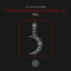 TÁBUA DE ESMERALDA /-\ RITUAL XIV - MEL