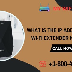 What is the IP address for Wi-Fi extender NetgearCall +1-800-413-3531