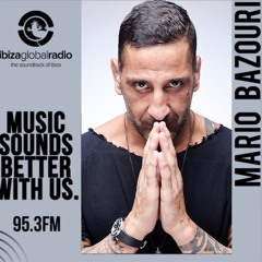 Mario Bazouri - Ibiza Global Radio UAE - EP27 (8-5-2021)