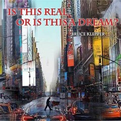 Is this  Real or is this a Dream?