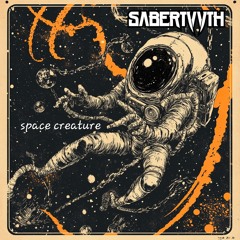 Sabertvvth - Space Creature [FREE DOWNLOAD]