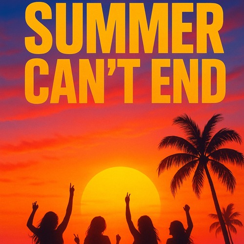 Summer Can’t End