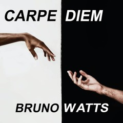 Bruno Watts - Carpe Diem