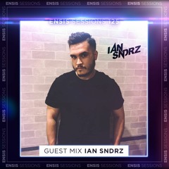 Ensis Sessions 125 - Guest Mix Ian Sndrz