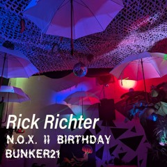 Rick Richter x N.O.X. II B'day x Bunker21 x 13.10.2025