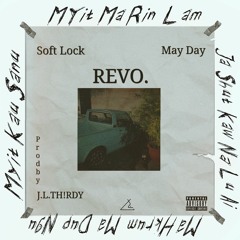 REVO. (Feat. Soft Lock & MayDay)(Prod. J.L.TH!RDY)