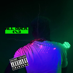 All Over w/ Von_T (Freestyle)