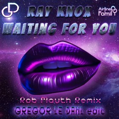 Ray Knox - Waiting For You (Rob Mayth Remix) (Gregor le DahL Edit)