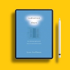 Radiation Days: The Rollicking, Lighthearted Story of a Man and His Cancer . No Fee [PDF]