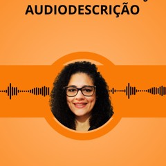 Audiodescrição - Ana Claudia - Kaiak
