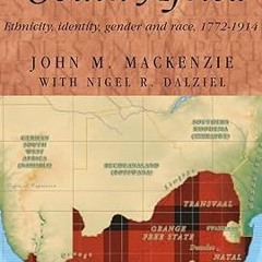 ❤PDF✔ The Scots in South Africa: Ethnicity, identity, gender and race, 1772–1914 (Studies in Im