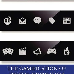 ⚡PDF❤ The Gamification of Digital Journalism