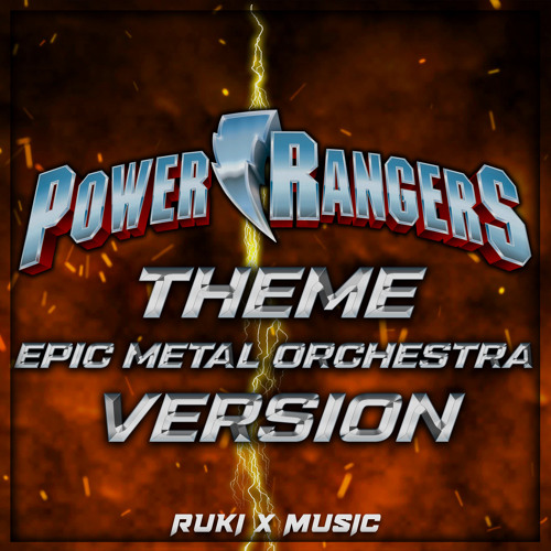 Power Ranger Theme Writer Stream Power Rangers Theme (From 'Power Rangers') (Epic Metal Orchestra ...