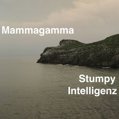 Mammagamma [Stumpy Intelligenz]