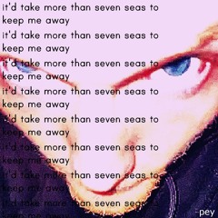 It'd Take More Than Seven Seas To Keep Me Away ft. Kourtney File