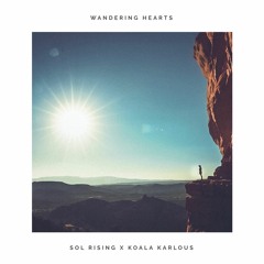 Sol Rising & Koala Karlous - Wandering Hearts