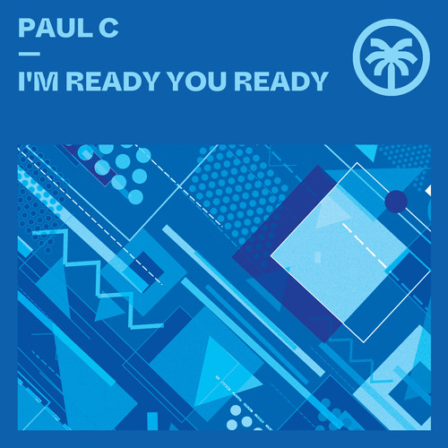Paul C - I'm Ready You Ready