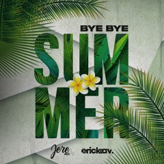 BYE BYE SUMMER - JEREMIX FEAT ERICKXAV.