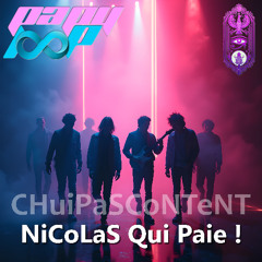 LeS CHaNSoNNieRS - NiCoLaS Qui Paie !