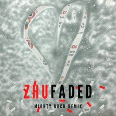 ZHU - FADED (MIGHTY DUCK REMIX) FREE DL