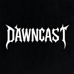 DAWNCAST SETS