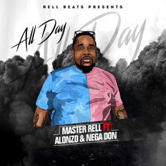 All Day (feat. Alonzo & Nega Don)