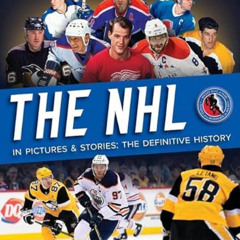 Read PDF 💜 The NHL in Pictures and Stories: The Definitive History by  Bob Duff &  R