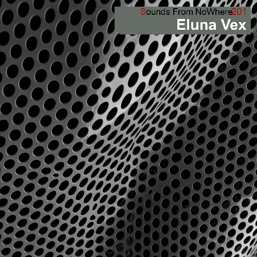 Sounds From NoWhere Podcast #201 - Eluna Vex