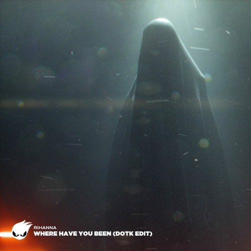 Rihanna - Where Have You Been (DotK Edit)