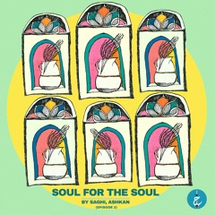 Soul for the Soul By Ashkan & Saghi - Episode 2 (Things We Feel Too Much)
