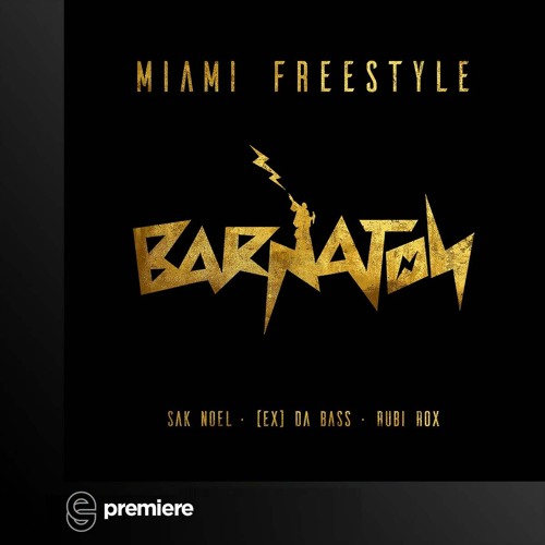 Premiere: Sak Noel, [Ex] da Bass, Rubi Rox - Miami Freestyle - Barnaton