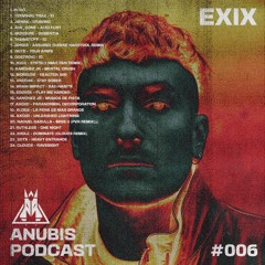 Anubis Podcast #006 EXIX