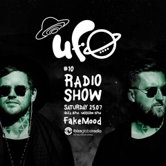 UFO Radio Show #10 - Fake Mood , Ibiza Global Radio