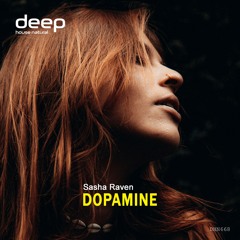 Sasha Raven - Dopamine [Deep House Natural]