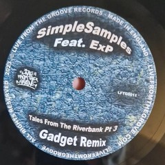 Simple Samples - Tales From The Riverbank pt.3 ft. ExP - Gadget Remix