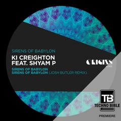 TB Premiere: Ki Creighton - Sirens Of Babylon (Josh Butler Remix) [ORIGINS RCRDS]