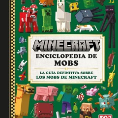 ✔Read⚡️ Minecraft oficial: Enciclopedia de mobs: La gu?a definitiva sobre los mobs de