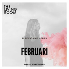 #1 The Living Room Podcast Series | Februari