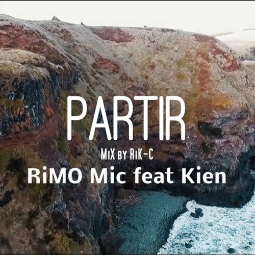 PARTiR - RiMO Mic Feat Kien - HANTO BeatMaker - Mastering RIK-C