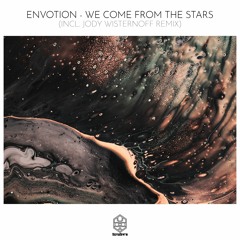 Envotion - We Come From The Stars (Jody Wisternoff Remix)